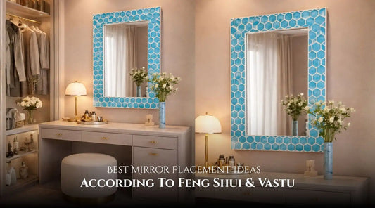 Best Direction for Mirror Placement According to Feng Shui & Vastu: A Room-by-Room Guide