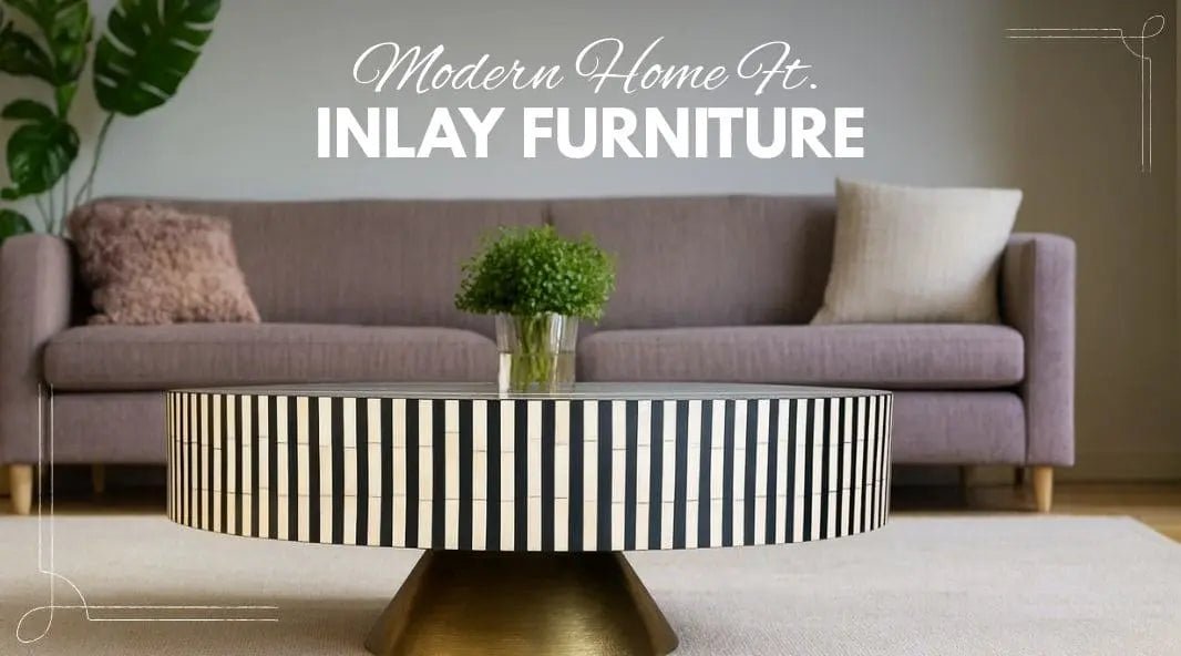 Is Your Home Missing the Luxury of Inlay Furniture? - Lakecity Handicrafts