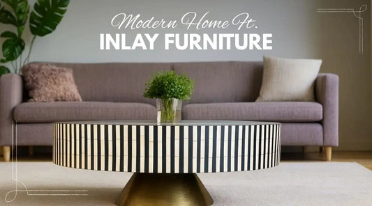 Is Your Home Missing the Luxury of Inlay Furniture?