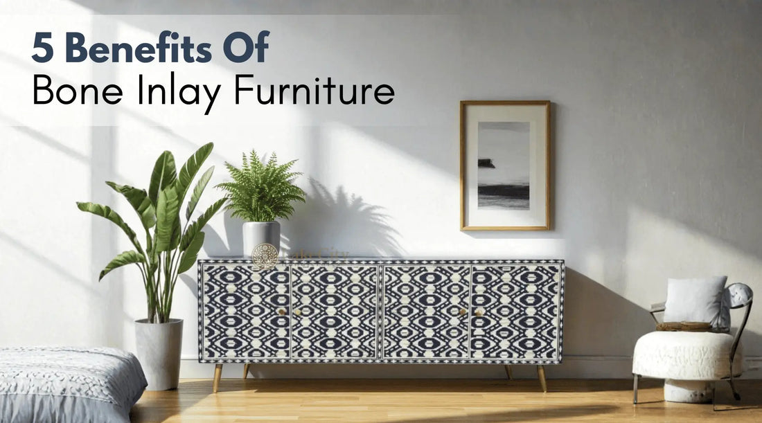 Top 5 Benefits of Choosing Bone Inlay Furniture for a Unique Interior Design