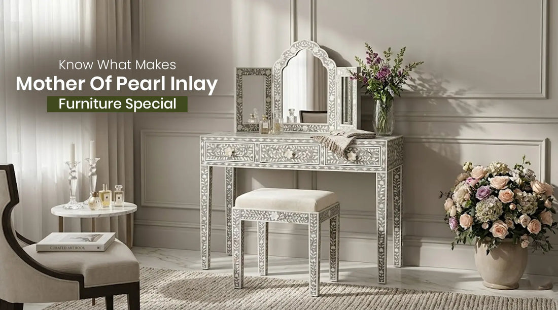 How Mother of Pearl Inlay Furniture Is Made?