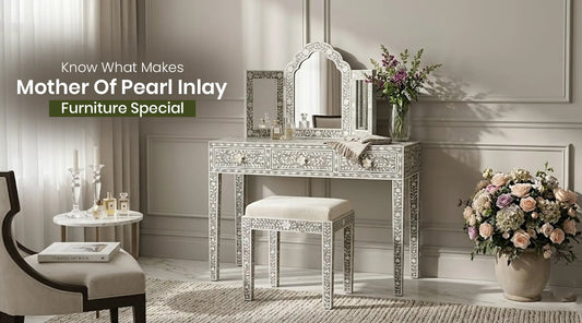 How Mother of Pearl Inlay Furniture Is Made?